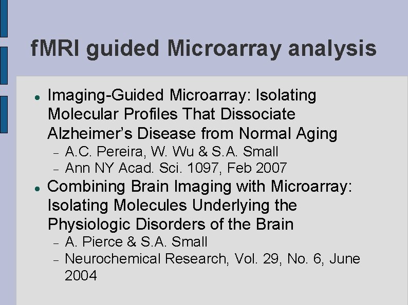 f. MRI guided Microarray analysis Imaging-Guided Microarray: Isolating Molecular Profiles That Dissociate Alzheimer’s Disease