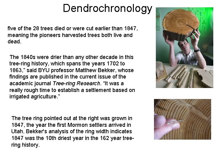 Dendrochronology five of the 28 trees died or were cut earlier than 1847, meaning