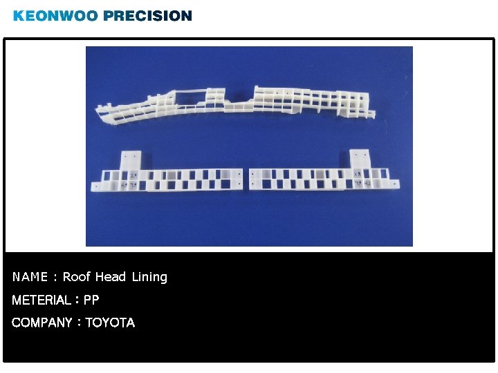 NAME : Roof Head Lining METERIAL : PP COMPANY : TOYOTA 