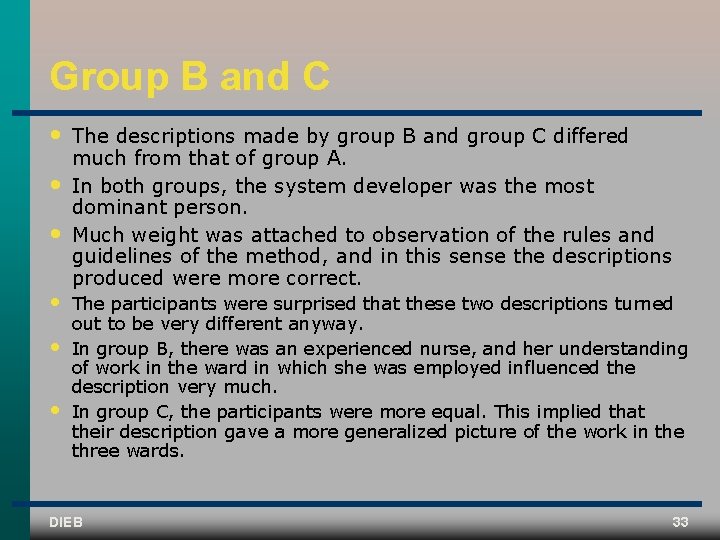 Group B and C • • • The descriptions made by group B and