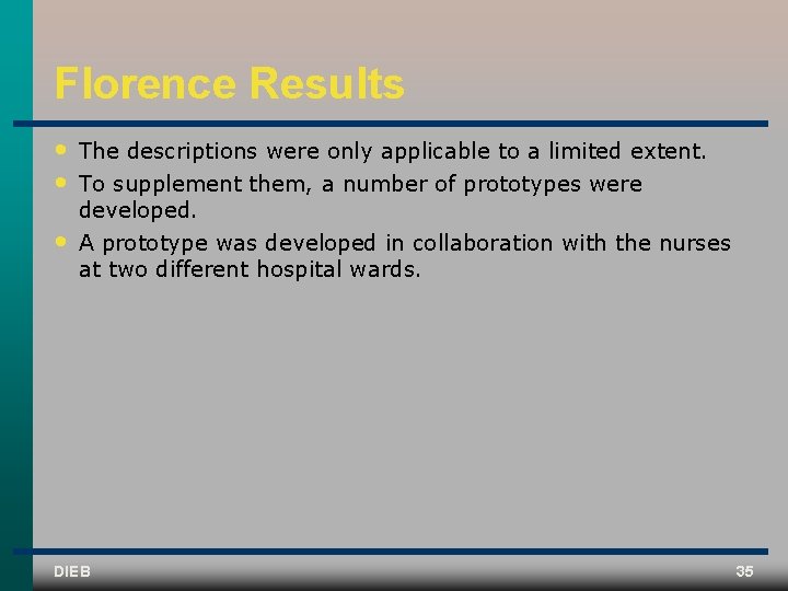 Florence Results • • • The descriptions were only applicable to a limited extent.