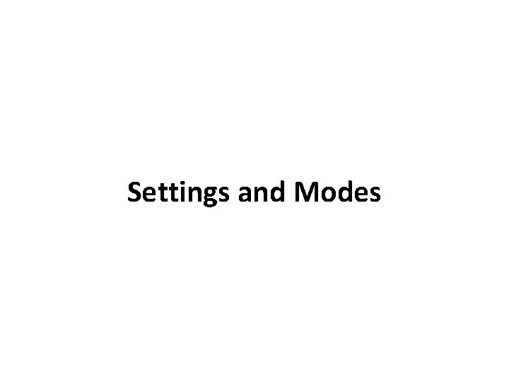 Settings and Modes 