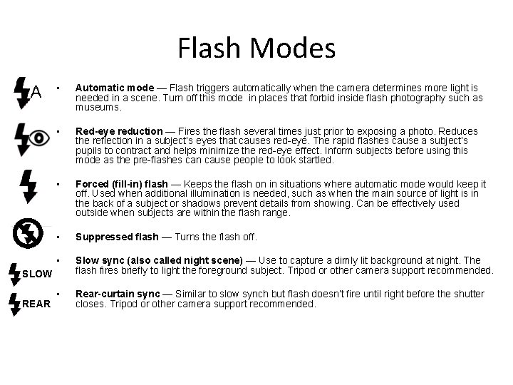 Flash Modes A • Automatic mode — Flash triggers automatically when the camera determines