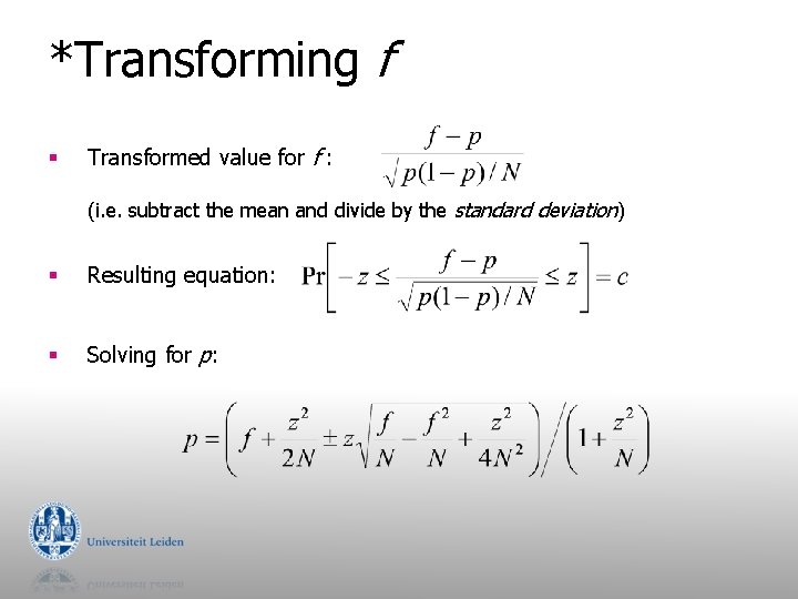 *Transforming f § Transformed value for f : (i. e. subtract the mean and