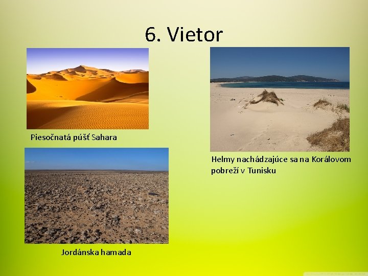 6. Vietor Piesočnatá púšť Sahara Helmy nachádzajúce sa na Korálovom pobreží v Tunisku Jordánska