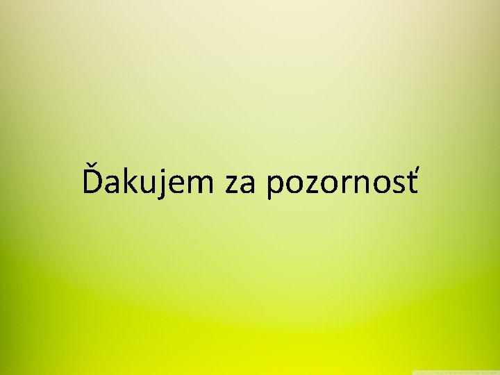 Ďakujem za pozornosť 