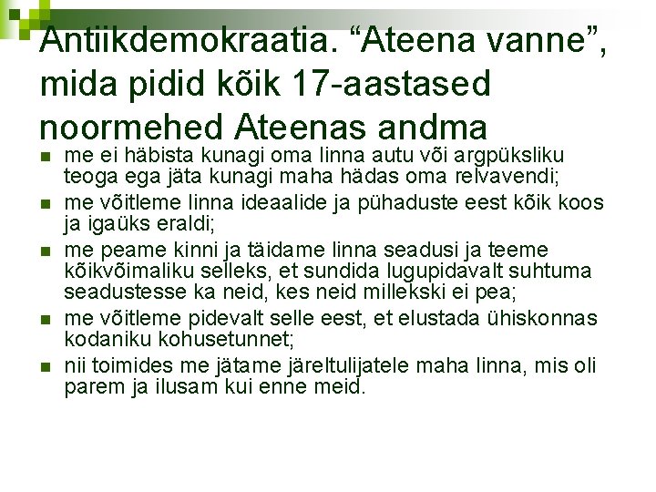 Antiikdemokraatia. “Ateena vanne”, mida pidid kõik 17 -aastased noormehed Ateenas andma n n n