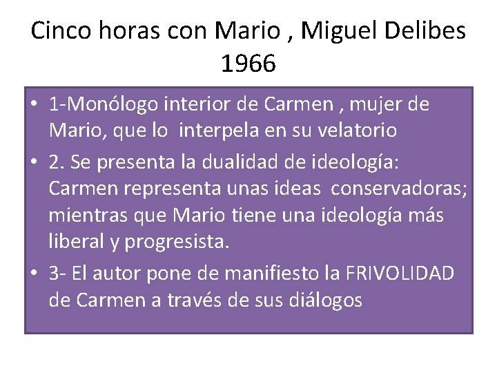 Cinco horas con Mario , Miguel Delibes 1966 • 1 -Monólogo interior de Carmen