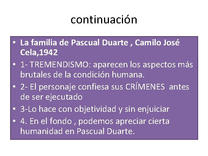 continuación • La familia de Pascual Duarte , Camilo José Cela, 1942 • 1