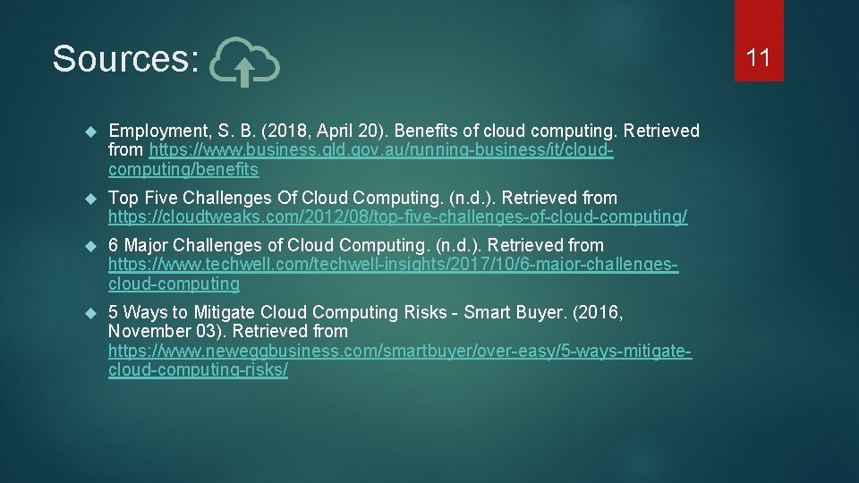 Sources: Employment, S. B. (2018, April 20). Benefits of cloud computing. Retrieved from https: