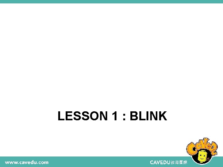 LESSON 1 : BLINK 25 