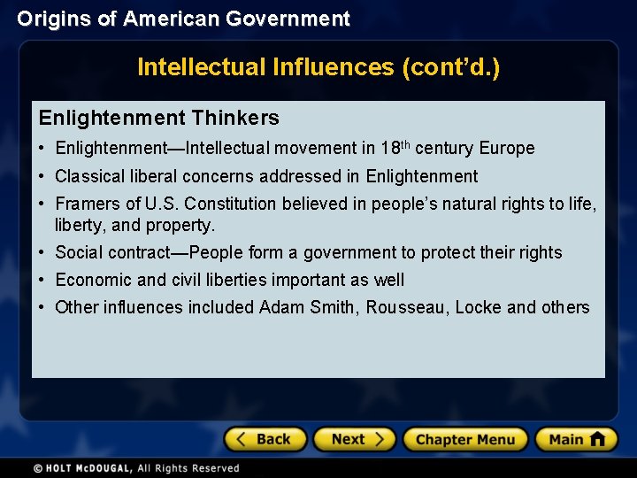 Origins of American Government Intellectual Influences (cont’d. ) Enlightenment Thinkers • Enlightenment—Intellectual movement in