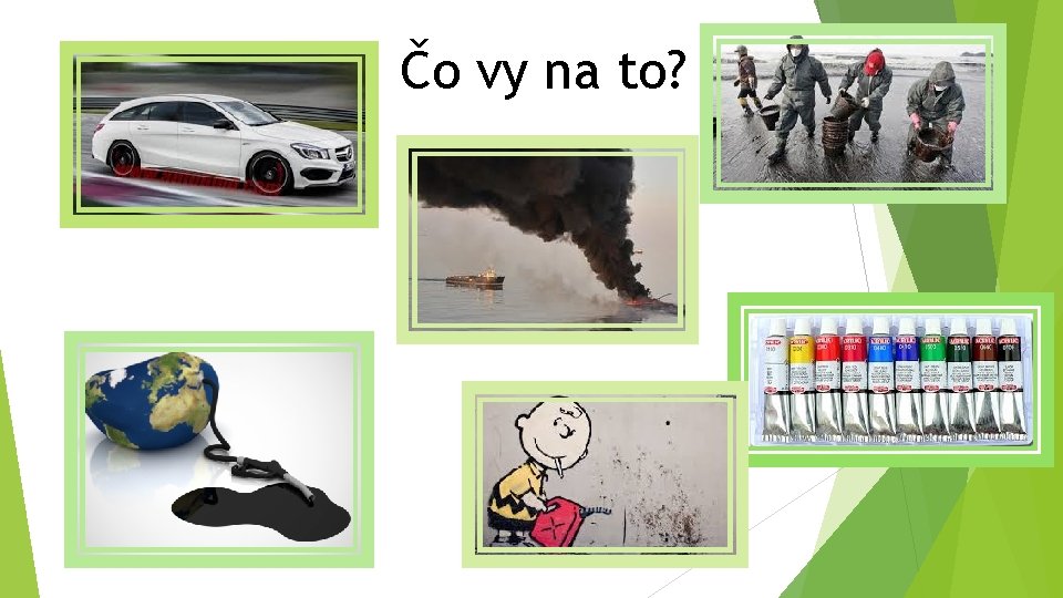 Čo vy na to? 