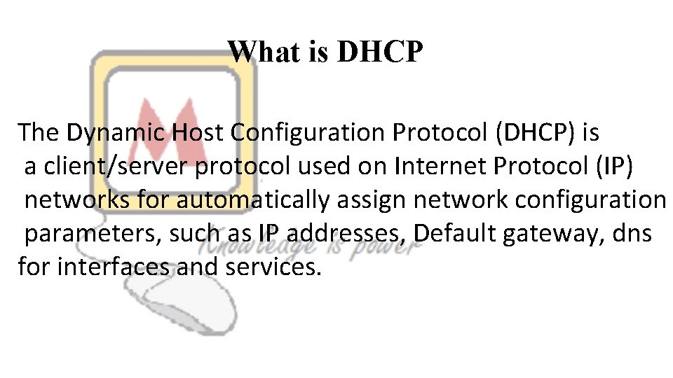 What is DHCP The Dynamic Host Configuration Protocol (DHCP) is a client/server protocol used