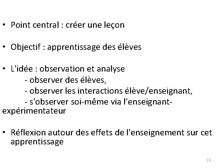 • Point central : créer une leçon • Objectif : apprentissage des élèves • Point central : créer une leçon • Objectif : apprentissage des élèves