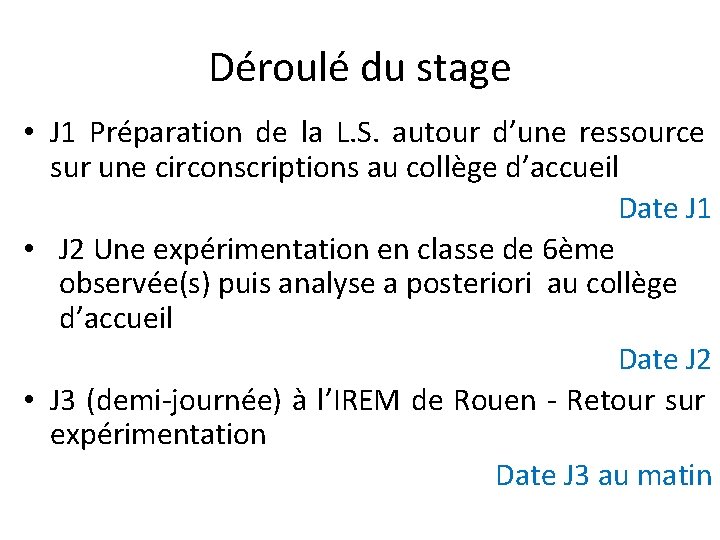 Déroulé du stage • J 1 Préparation de la L. S. autour d’une ressource Déroulé du stage • J 1 Préparation de la L. S. autour d’une ressource