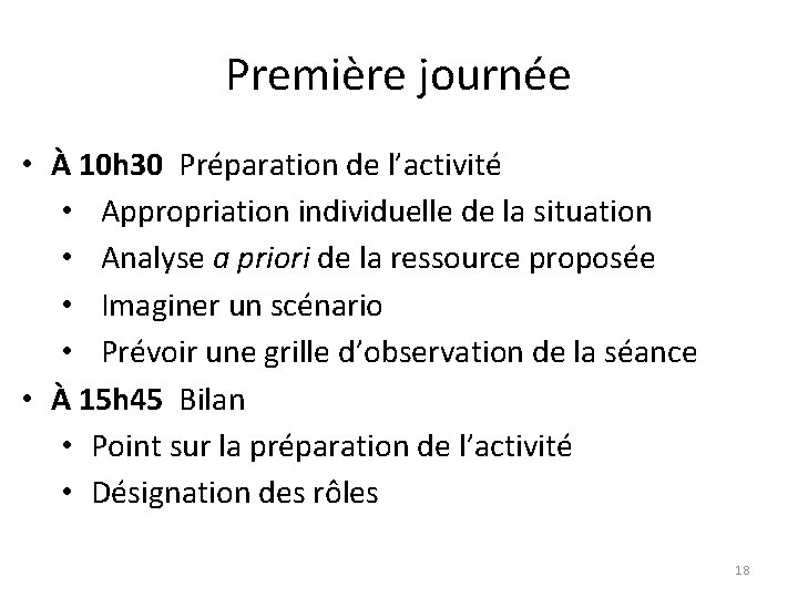 Première journée • À 10 h 30 Préparation de l’activité • Appropriation individuelle de Première journée • À 10 h 30 Préparation de l’activité • Appropriation individuelle de