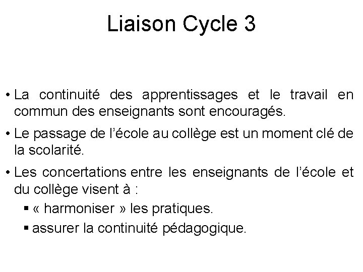 Liaison Cycle 3 • La continuité des apprentissages et le travail en commun des Liaison Cycle 3 • La continuité des apprentissages et le travail en commun des