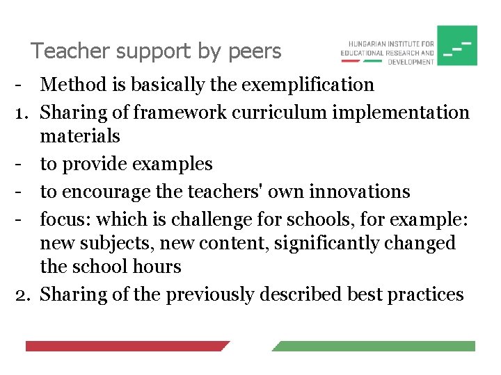 Teacher support by peers - Method is basically the exemplification 1. Sharing of framework