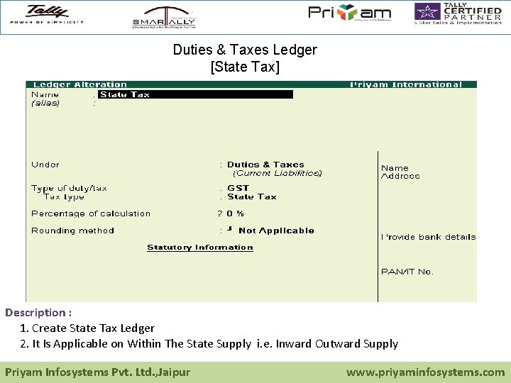 Duties & Taxes Ledger [State Tax] Description : 1. Create State Tax Ledger 2.