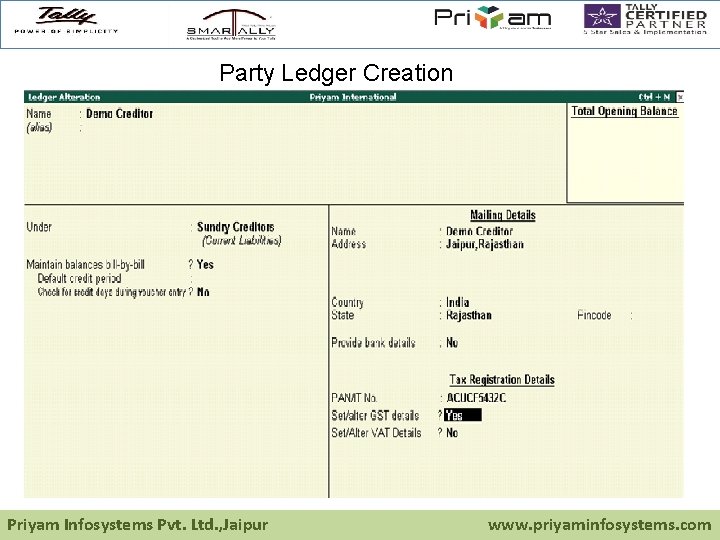 Party Ledger Creation Priyam Infosystems Pvt. Ltd. , Jaipur www. priyaminfosystems. com 