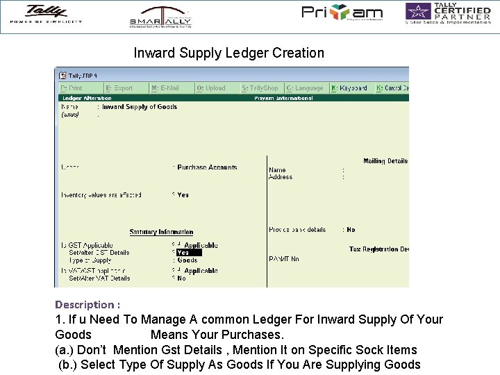 Inward Supply Ledger Creation Description : 1. If u Need To Manage A common