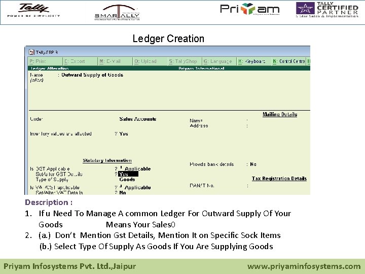 Ledger Creation Description : 1. If u Need To Manage A common Ledger For