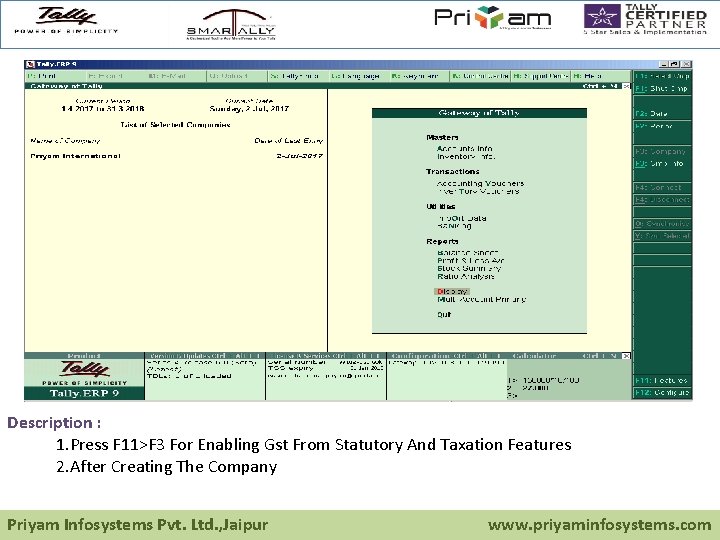 Description : 1. Press F 11>F 3 For Enabling Gst From Statutory And Taxation