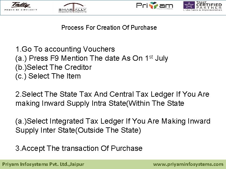 Process For Creation Of Purchase 1. Go To accounting Vouchers (a. ) Press F