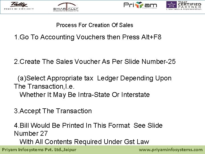 Process For Creation Of Sales 1. Go To Accounting Vouchers then Press Alt+F 8