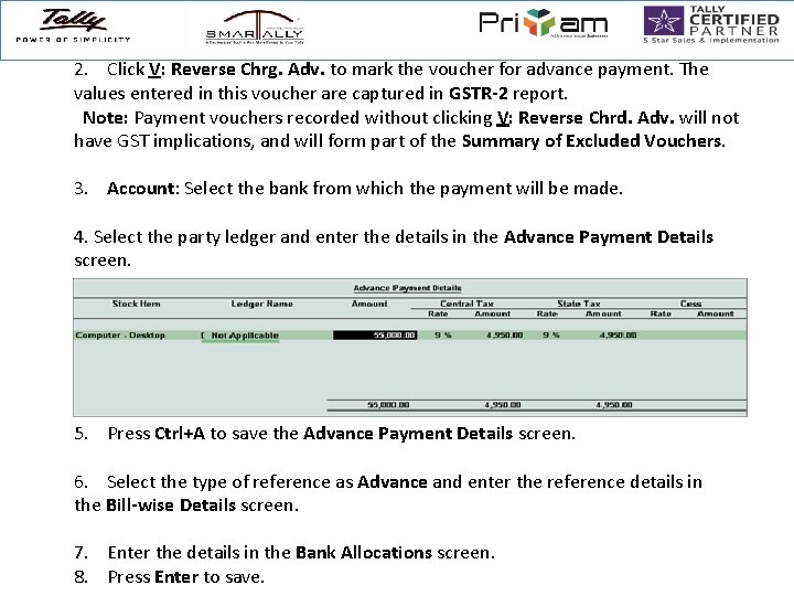 2. Click V: Reverse Chrg. Adv. to mark the voucher for advance payment. The