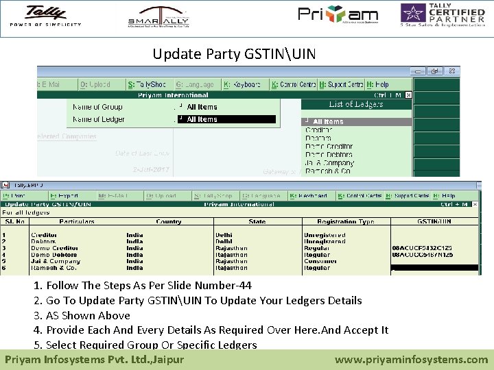 Update Party GSTINUIN 1. Follow The Steps As Per Slide Number-44 2. Go To