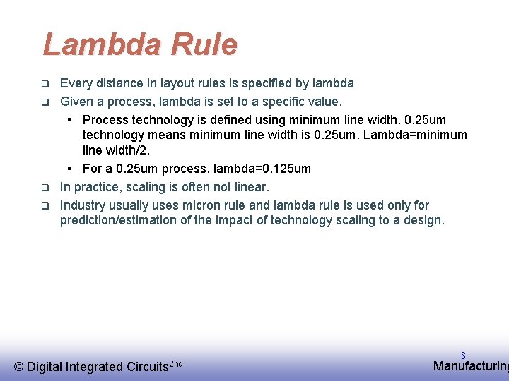 Lambda Rule q q Every distance in layout rules is specified by lambda Given