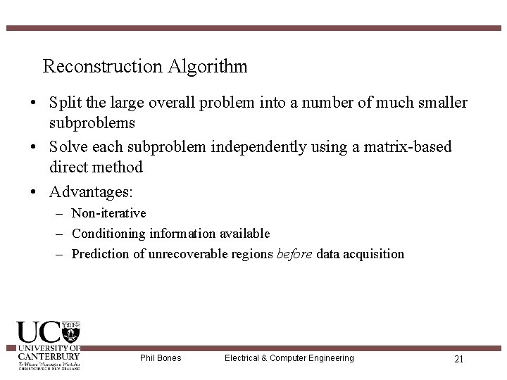 Reconstruction Algorithm • Split the large overall problem into a number of much smaller