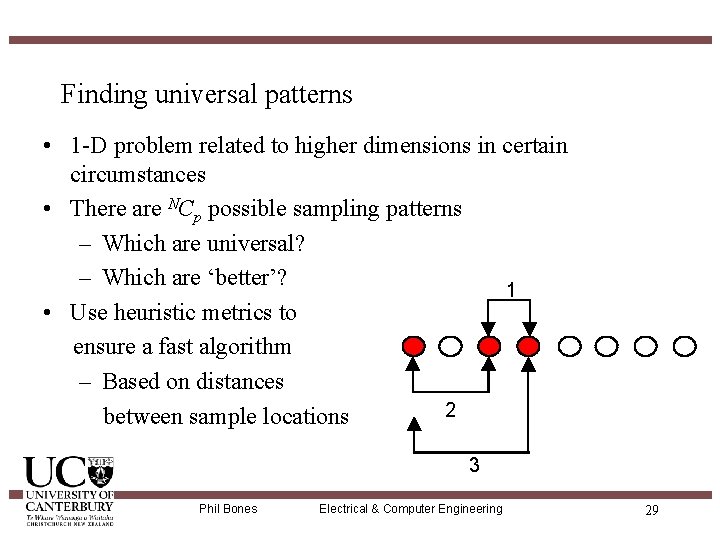 Finding universal patterns • 1 -D problem related to higher dimensions in certain circumstances