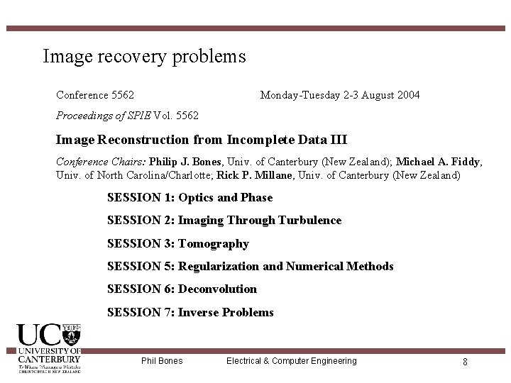 Image recovery problems Conference 5562 Monday-Tuesday 2 -3 August 2004 Proceedings of SPIE Vol.