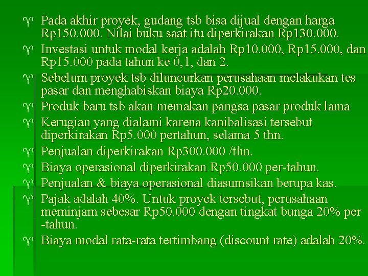 ^ ^ ^ ^ ^ Pada akhir proyek, gudang tsb bisa dijual dengan harga