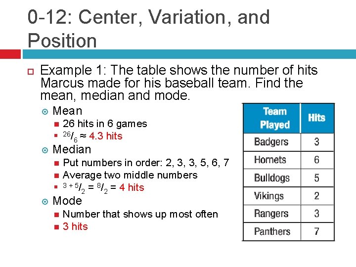 0 -12: Center, Variation, and Position Example 1: The table shows the number of
