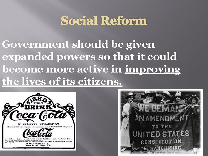 Social Reform Government should be given expanded powers so that it could become more