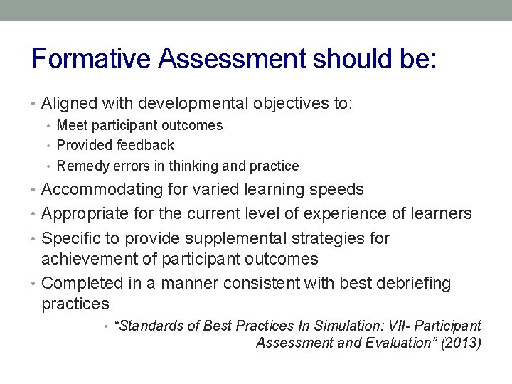 Formative Assessment should be: • Aligned with developmental objectives to: • Meet participant outcomes