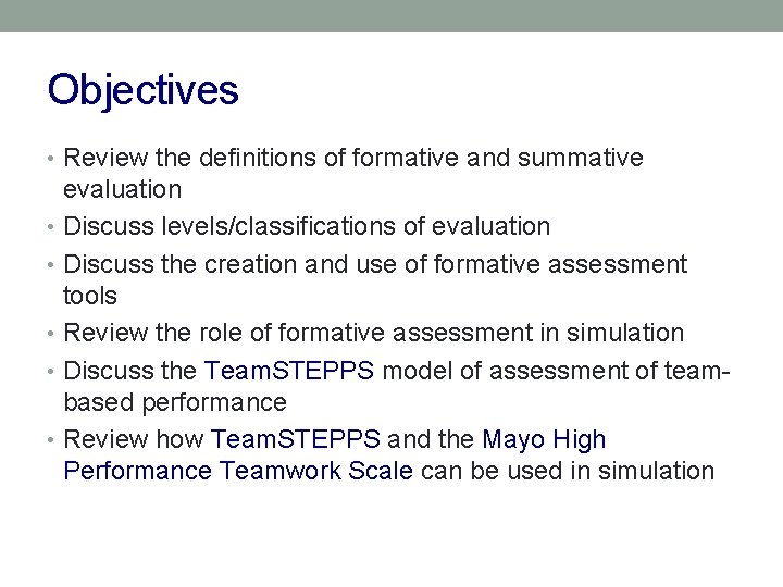 Objectives • Review the definitions of formative and summative evaluation • Discuss levels/classifications of
