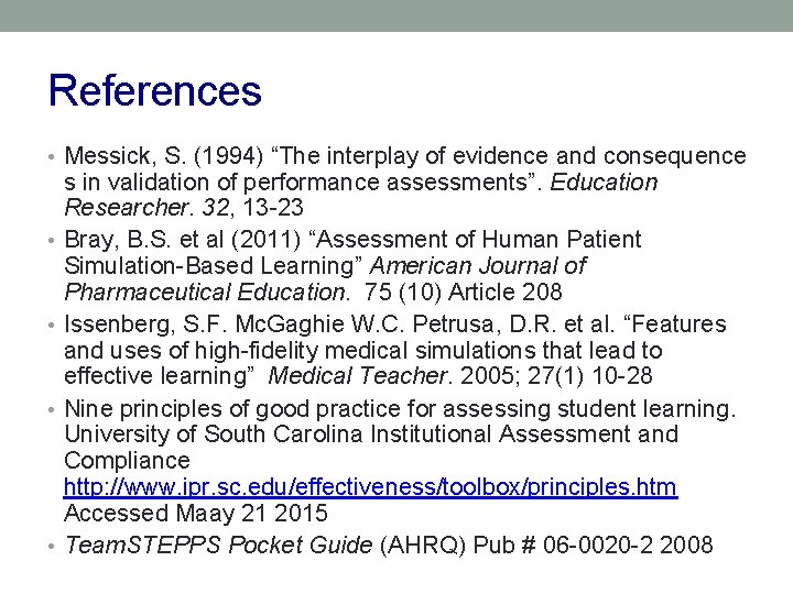 References • Messick, S. (1994) “The interplay of evidence and consequence • • s