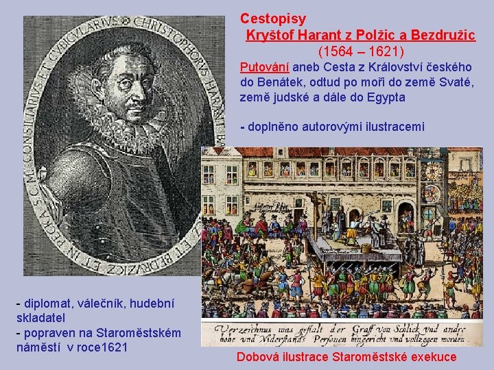 Cestopisy Kryštof Harant z Polžic a Bezdružic (1564 – 1621) Putování aneb Cesta z