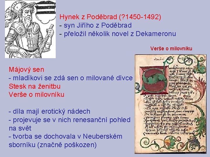 Hynek z Poděbrad (? 1450 -1492) - syn Jiřího z Poděbrad - přeložil několik