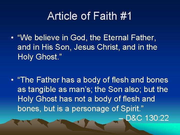 Article of Faith #1 • “We believe in God, the Eternal Father, and in