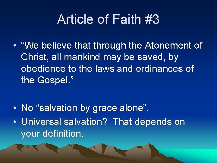 Article of Faith #3 • “We believe that through the Atonement of Christ, all