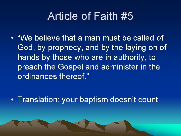 Article of Faith #5 • “We believe that a man must be called of