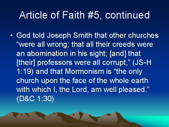 Article of Faith #5, continued • God told Joseph Smith that other churches “were
