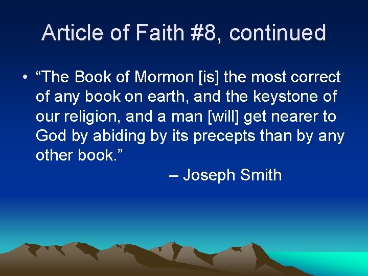 Article of Faith #8, continued • “The Book of Mormon [is] the most correct