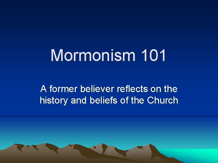Mormonism 101 A former believer reflects on the history and beliefs of the Church